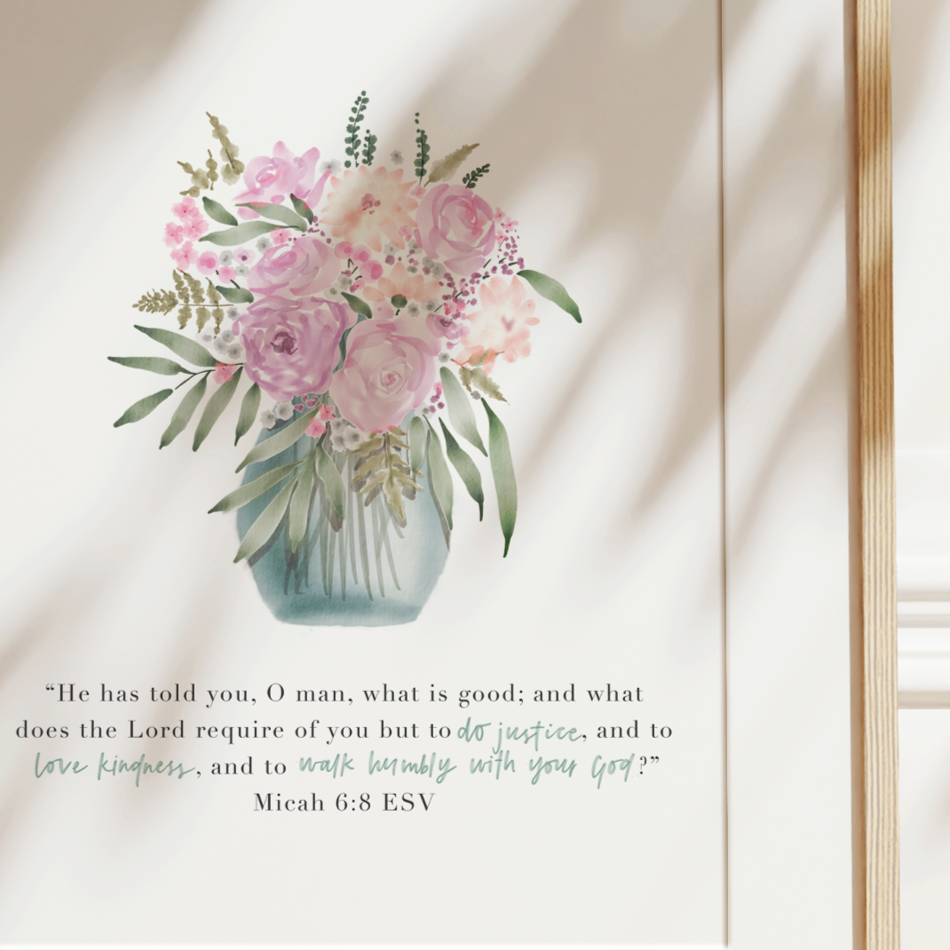 Do Justice, Love Kindness, Walk Humbly | Micah 6v8 Art Print