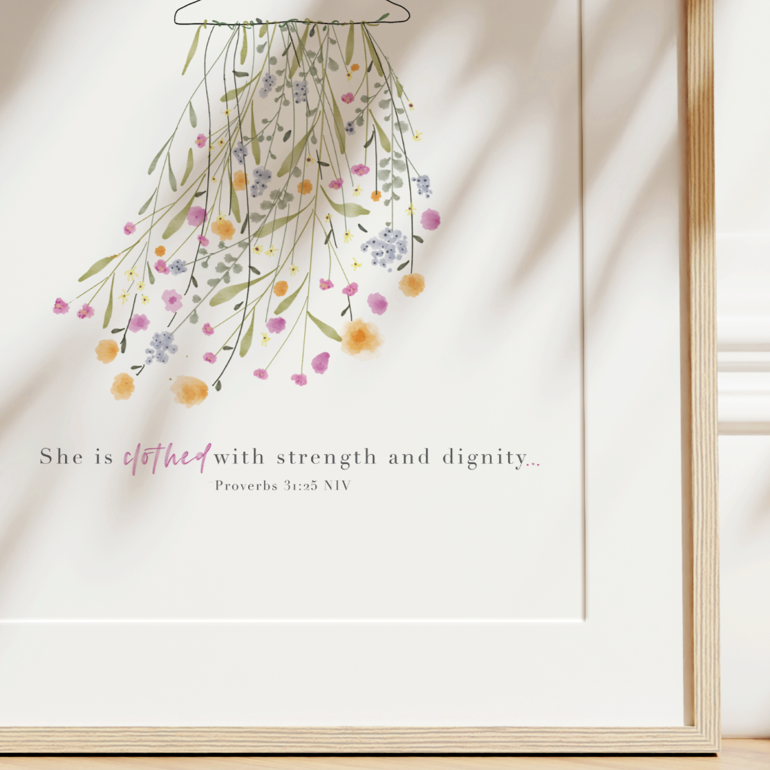 She Is Clothed | Proverbs 31v25 Art Print