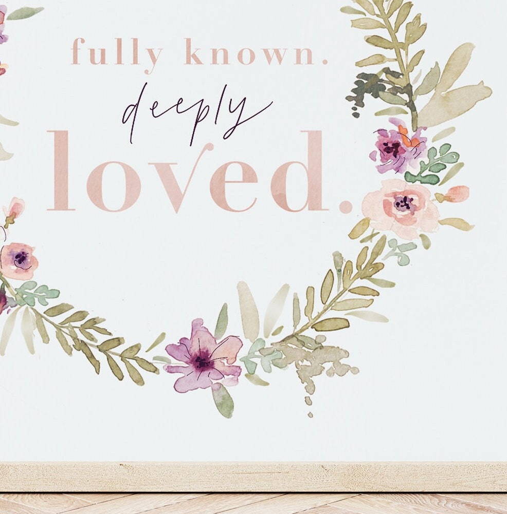 Fully Known & Deeply Loved