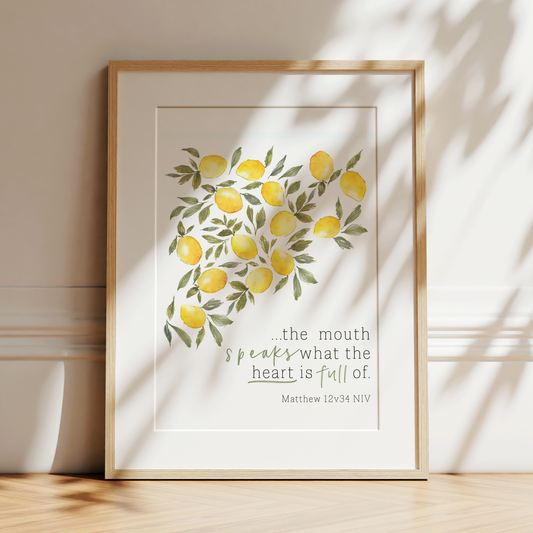 The Mouth Speaks What the Heart is Full Of | Matthew 12:34 Art Print